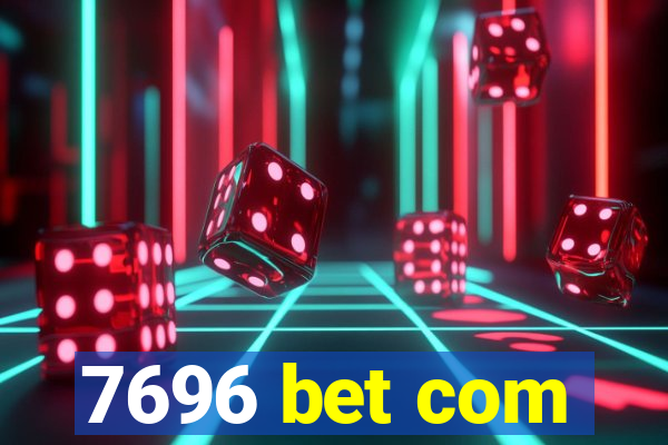 7696 bet com